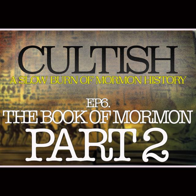 6 | (SBMH) Part 2: The Book of Mormon - podcast episode cover
