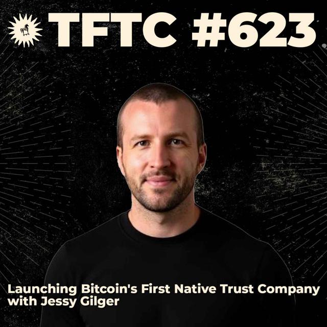 #623: Launching Bitcoin's First Native Trust Company with Jessy Gilger - podcast episode cover