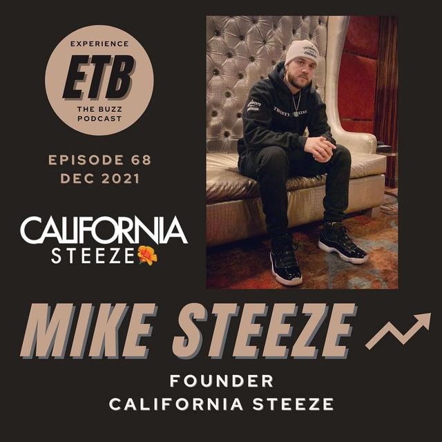 NO. 68 -- MIKE STEEZE | California Steeze - podcast episode cover