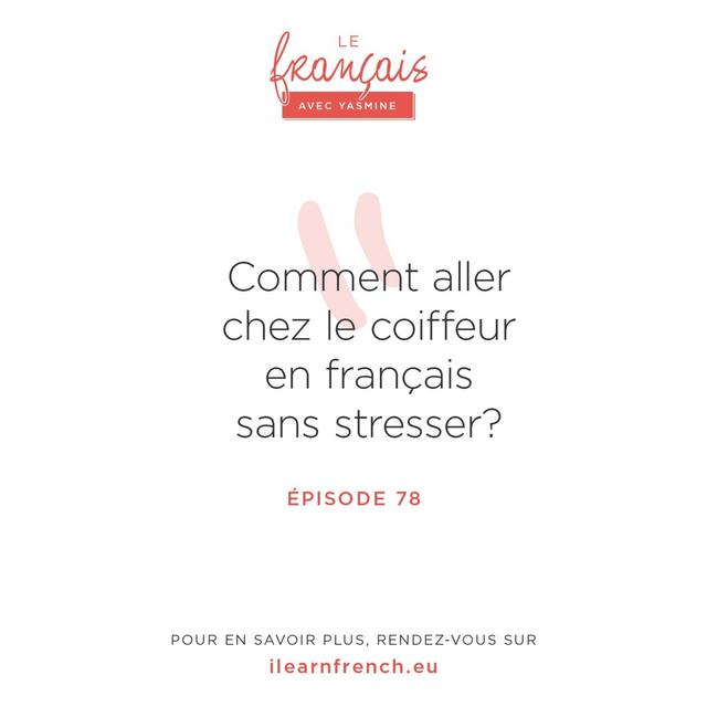 78. Comment aller chez le coiffeur en français et sans stress - podcast episode cover