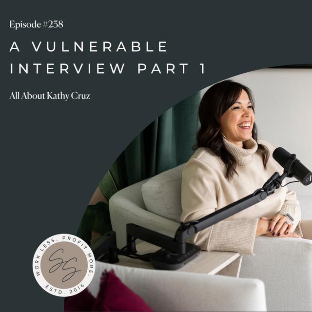 238: All About Kathy Cruz: A Vulnerable Interview PART 1 - podcast episode cover