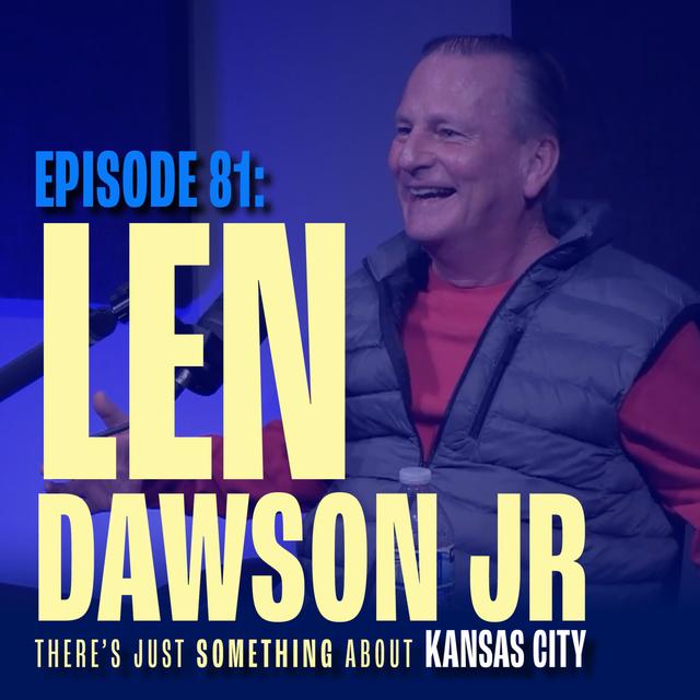 Len Dawson Jr: The Legacy of Chiefs & Pro Football Hall of Famer Lenny Dawson - podcast episode cover
