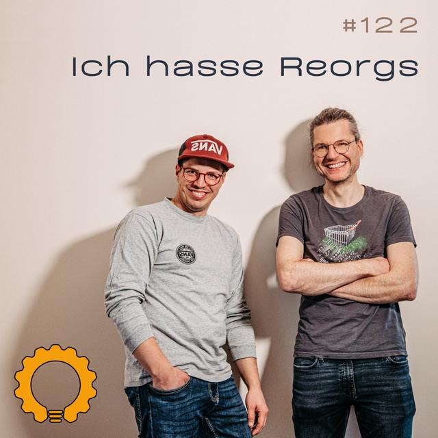#122 Ich hasse Re-Orgs - podcast episode cover