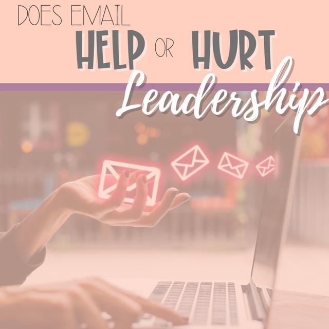 Episode 23: Does Email Help or Hurt Leadership - podcast episode cover