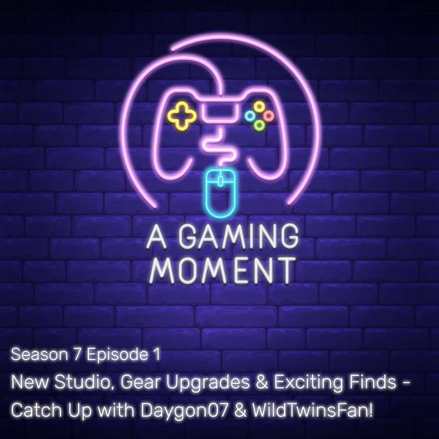S7E1: New Studio, Gear Upgrades & Exciting Finds - Catch Up with Daygon07 & WildTwinsFan! - podcast episode cover