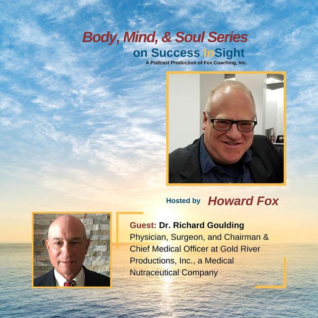 Dr. Richard Goulding, Physician, Surgeon, and Chairman & Chief Medical Officer at Gold River Productions, Inc., a Medical Nutraceutical Company - podcast episode cover