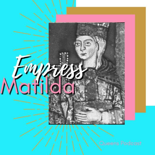 Empress Matilda, Part 2 - podcast episode cover