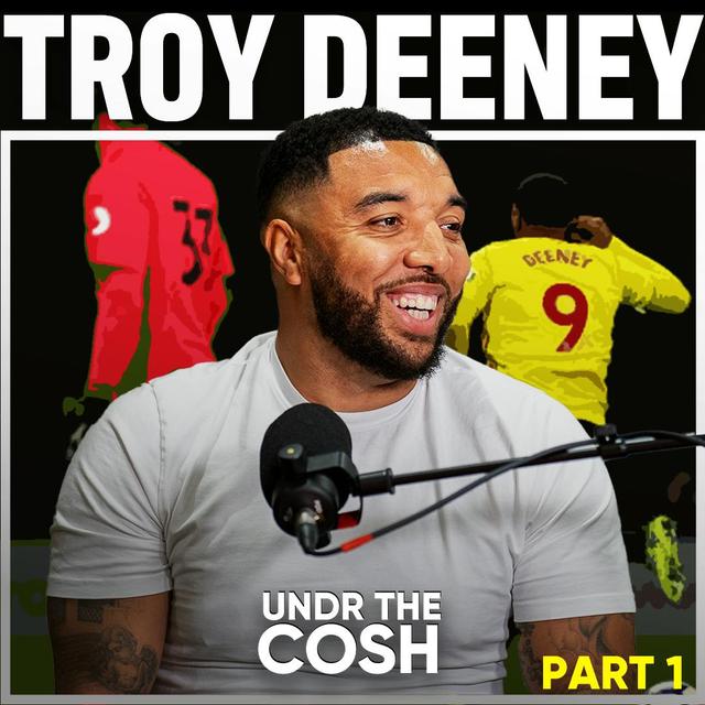 Troy Deeney | Don't Do It My Way - podcast episode cover