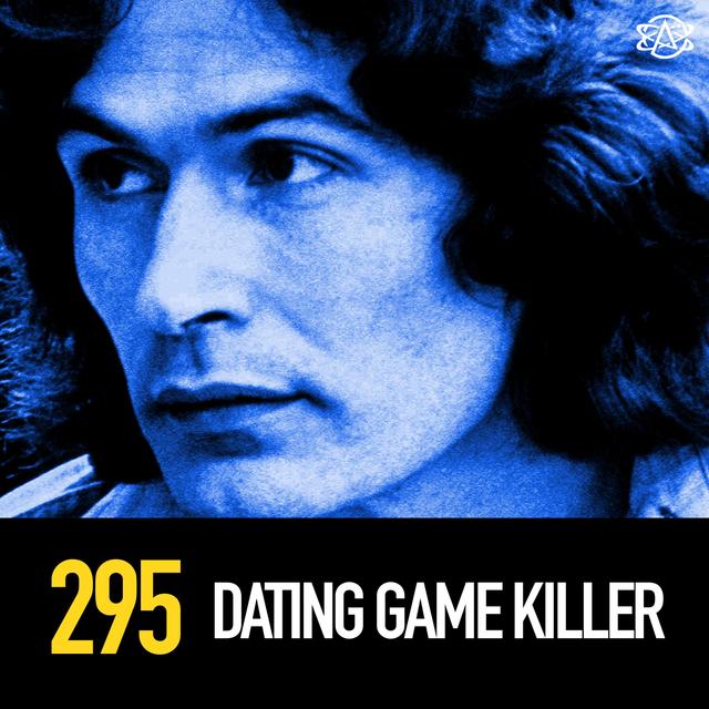 295 - The Dating Game Killer - podcast episode cover