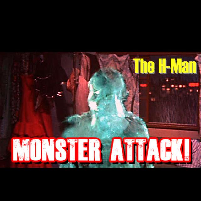 The H-Man | Monster Attack! Ep. 147 - podcast episode cover