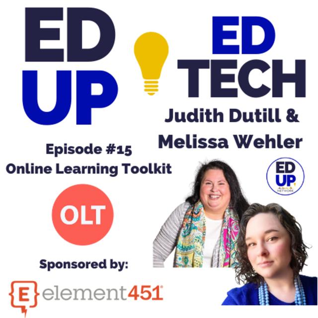 15: Teaching Online and Supporting Instructors with Course Design a Deep Dive into Online Learning Toolkit with Co-Founders Judith Dutill & Melissa Wehler - podcast episode cover