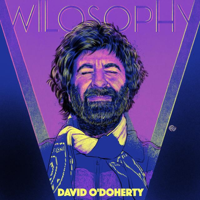 WILOSOPHY: David O'Doherty - Life Is Absolute Chaos - podcast episode cover