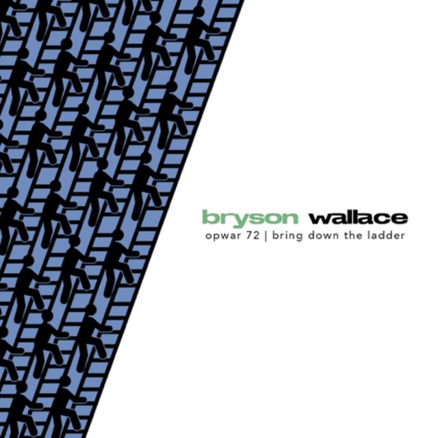 72 Bryson Wallace: Bring Down the Ladder - podcast episode cover
