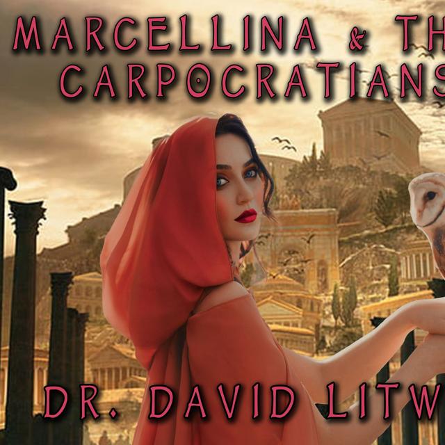 Dr. David Litwa on Marcellina and the Carpocratians - podcast episode cover