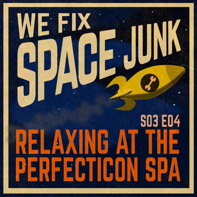 S03E04 - Relaxing at The Perfecticon Spa - podcast episode cover
