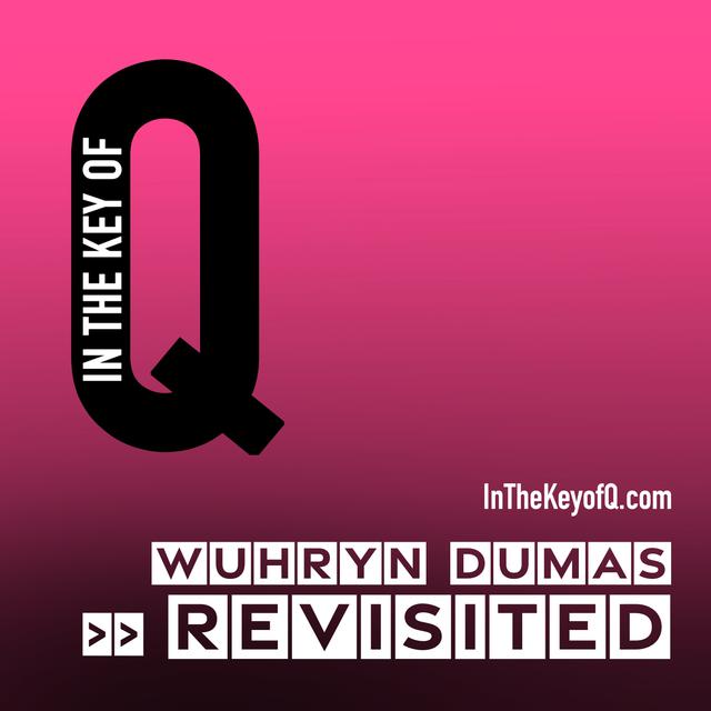 Wuhryn Dumas - Revisited - podcast episode cover