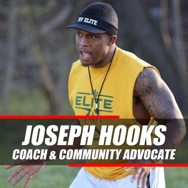It Doesn't Take Ability to Hustle | Joseph Hooks - Coach and Community Advocate - podcast episode cover