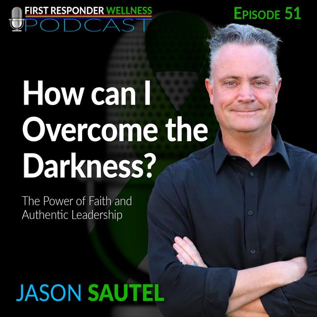 51 - How can I Overcome the Darkness? The Power of Faith and Authentic Leadership - podcast episode cover