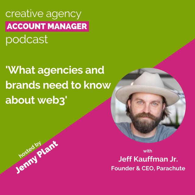 What agencies and brands need to know about web3, with Jeff Kauffman Jr. - podcast episode cover