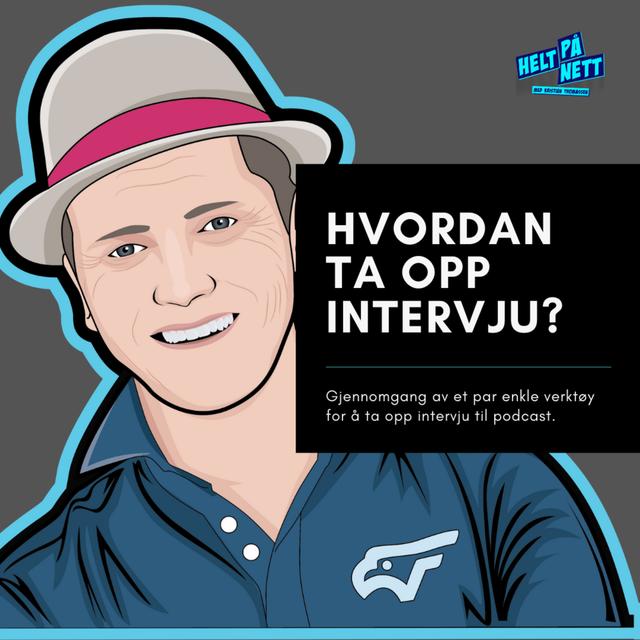 Hvordan ta opp intervju til podcast? - podcast episode cover