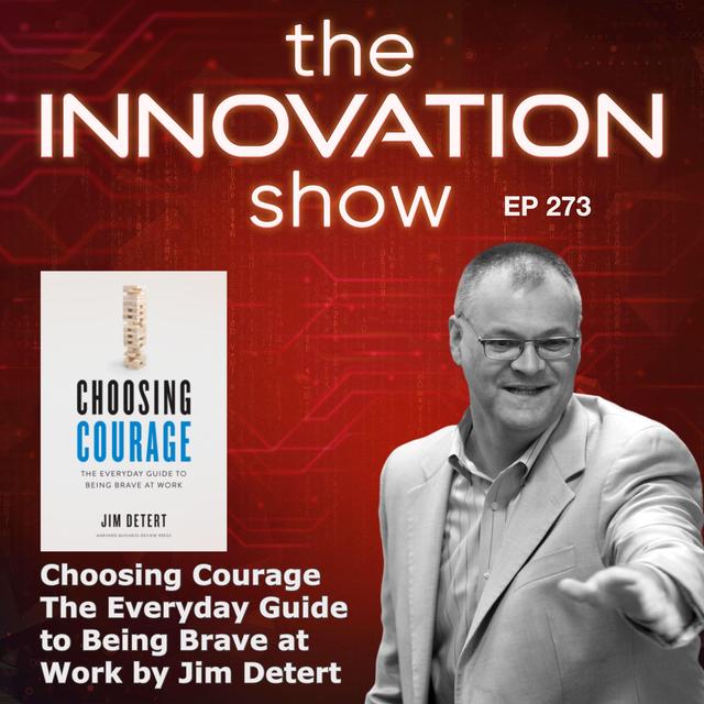 Choosing Courage with Jim Detert - podcast episode cover