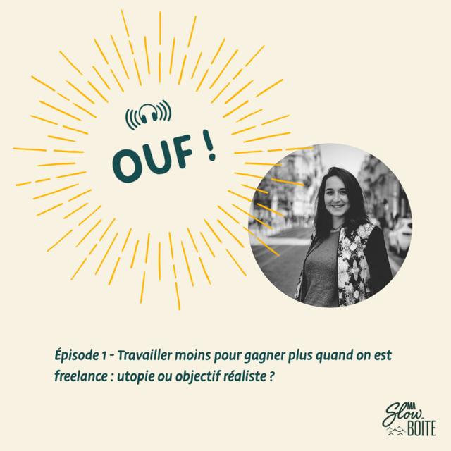 #1 - Travailler moins pour gagner plus quand on est freelance : utopie ou objectif réaliste ? - podcast episode cover