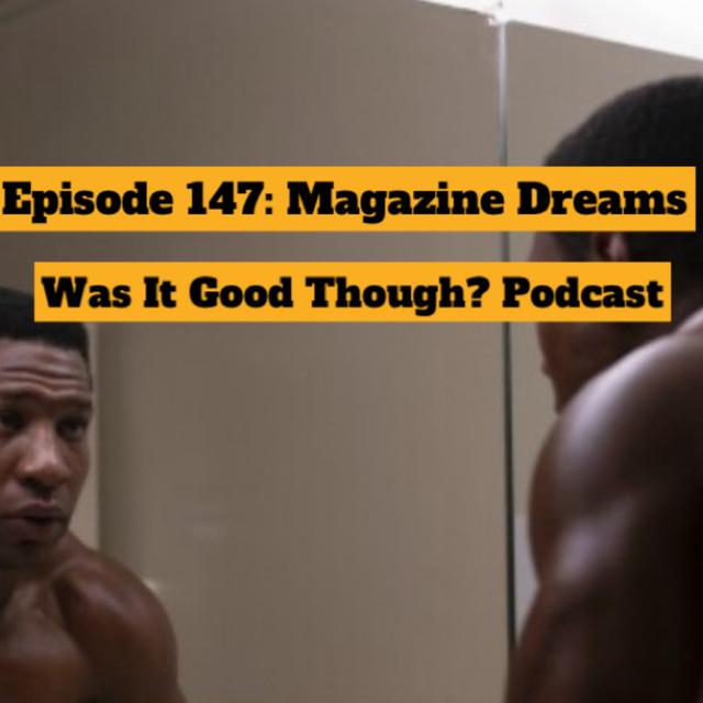 Episode 147: Magazine Dreams - podcast episode cover