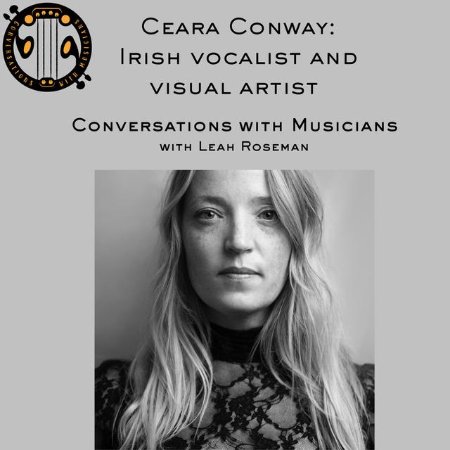 Ceara Conway: Irish vocalist and Visual Artist (re-release) - podcast episode cover