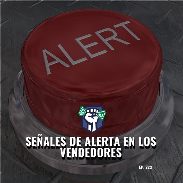11 Señales de Alerta en los Vendedores (Ep-223) - podcast episode cover