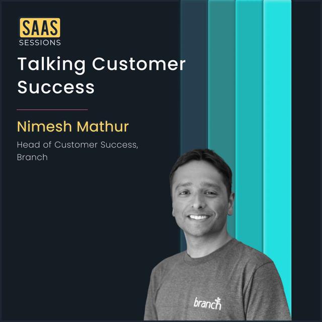 S2E24 - Talking Customer Success ft. Nimesh Mathur, Branch - podcast episode cover