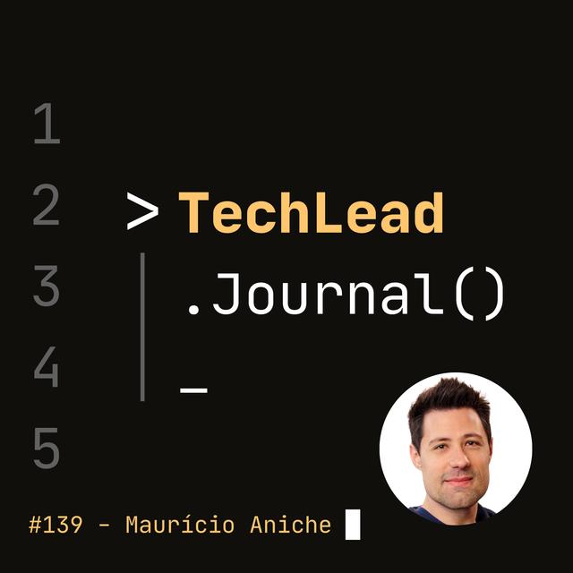 #139 - A Developer's Guide to Effective Software Testing - Mauricio Aniche - podcast episode cover