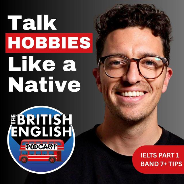 IELTS Ep 3 - Sound Fluent When Talking About Hobbies – Part 1 Practice - podcast episode cover