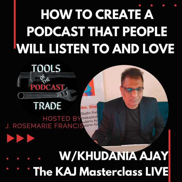 How to Create A Podcast That People Will Listen to and Love w/Khudania Ajay - podcast episode cover