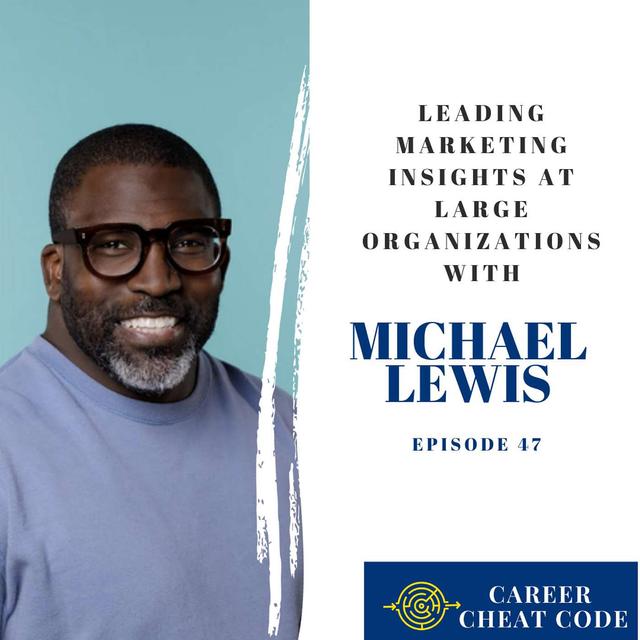 047 | Leading Marketing Insights at Large Organizations with Michael Lewis - podcast episode cover