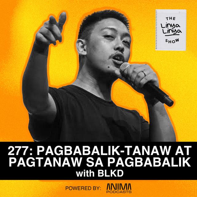 277: Pagbabalik-tanaw at Pagtanaw sa Pagbabalik w/ BLKD - podcast episode cover