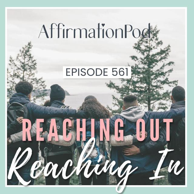 561 Reaching In and Reaching Out - podcast episode cover