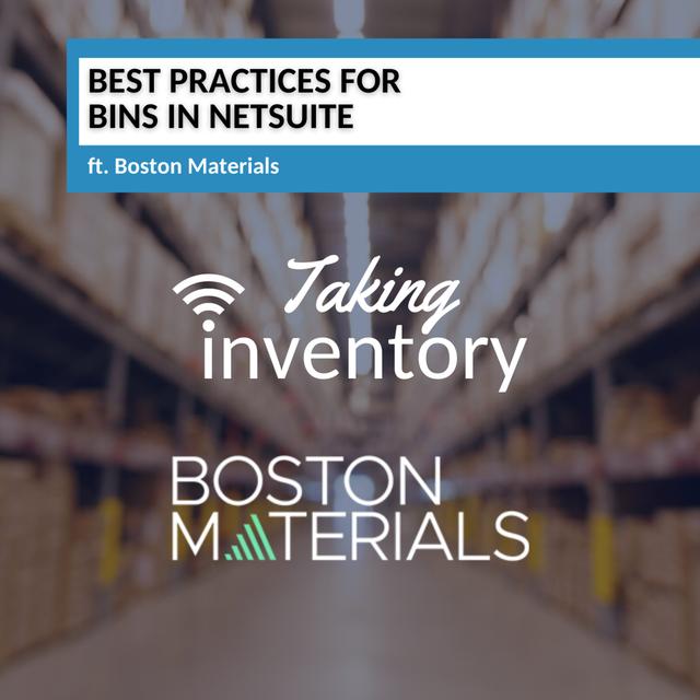 Best Practices for Bins in NetSuite ft. Boston Materials - podcast episode cover