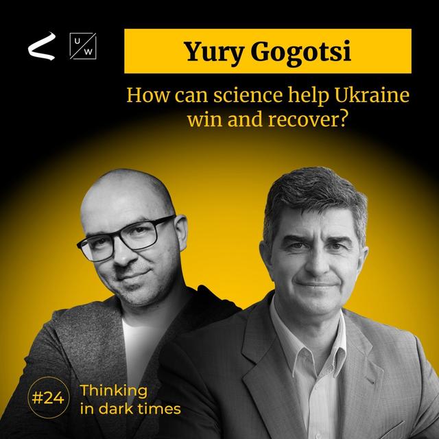 How can science help Ukraine win and recover? - With Yury Gogotsi - podcast episode cover