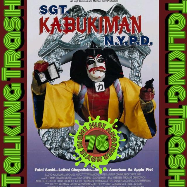 Talking Trash Episode 76: Sgt Kabukiman N.Y.P.D. - podcast episode cover
