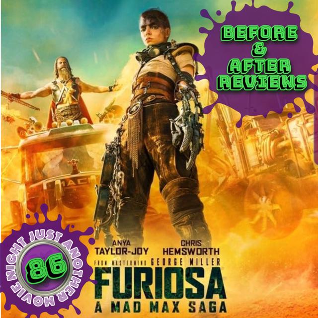 Before and After reviews episode 86: Furiosa - podcast episode cover