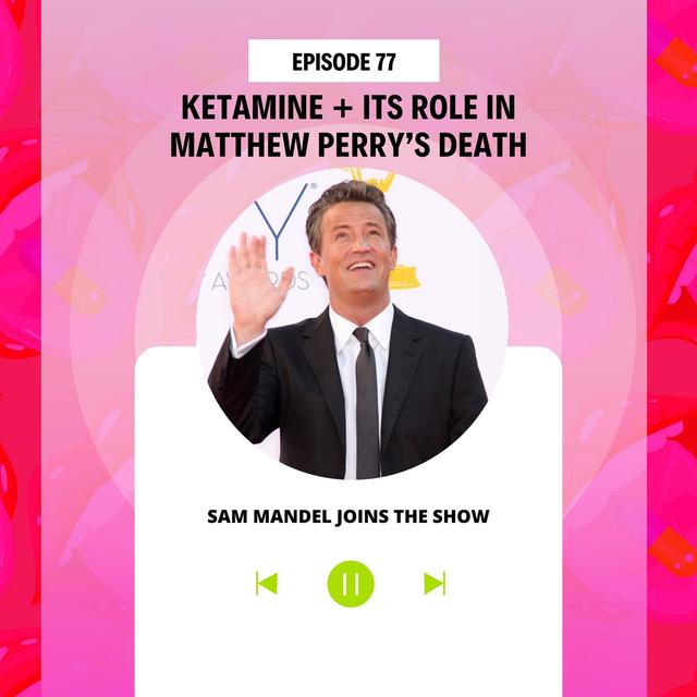 Ketamine + Its Role in Matthew Perry's Death - podcast episode cover