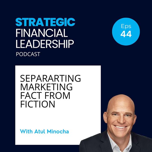 44: Separating Marketing Fact from Fiction With Atul Minocha - podcast episode cover