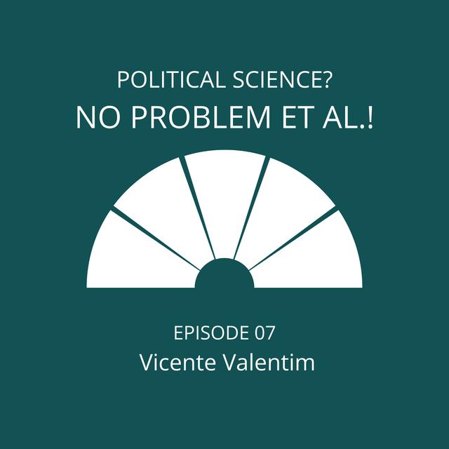Episode 7: Vicente Valentim on the Normalization of the Radical Right - podcast episode cover