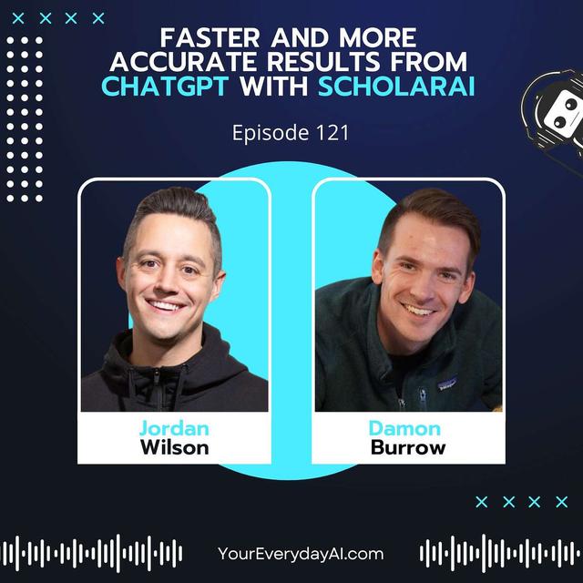 EP 121: Faster and More Accurate Results From ChatGPT with ScholarAI - podcast episode cover
