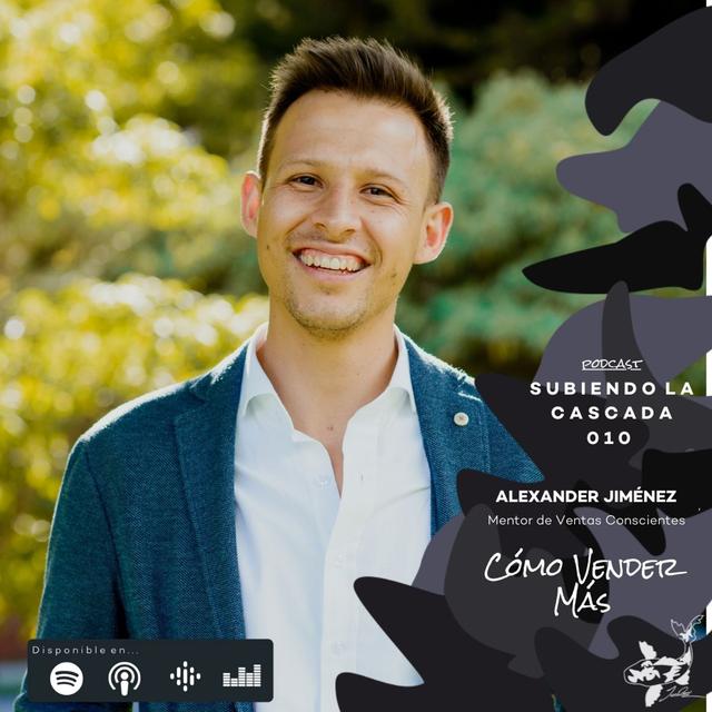 010 - Cómo Vender Más con Alexander Jiménez - podcast episode cover