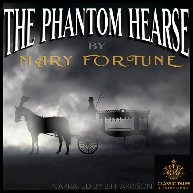 Ep. 731, The Phantom Hearse, by Mary Fortune - podcast episode cover