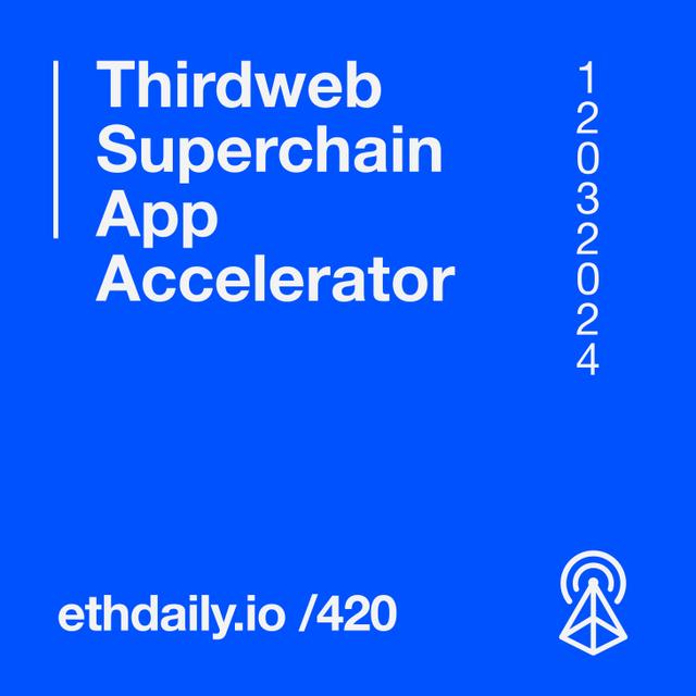 Thirdweb Superchain App Accelerator - podcast episode cover