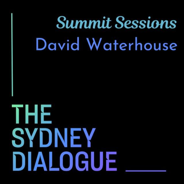 The Sydney Dialogue Summit Sessions: David Waterhouse - podcast episode cover