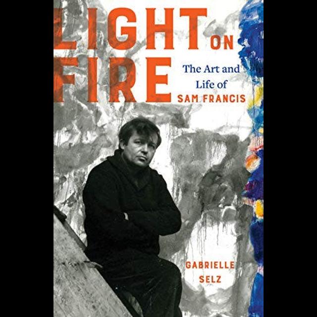 Author Interview: Gabrielle Selz's "Light on Fire: The Art and Life of Sam Francis" - podcast episode cover