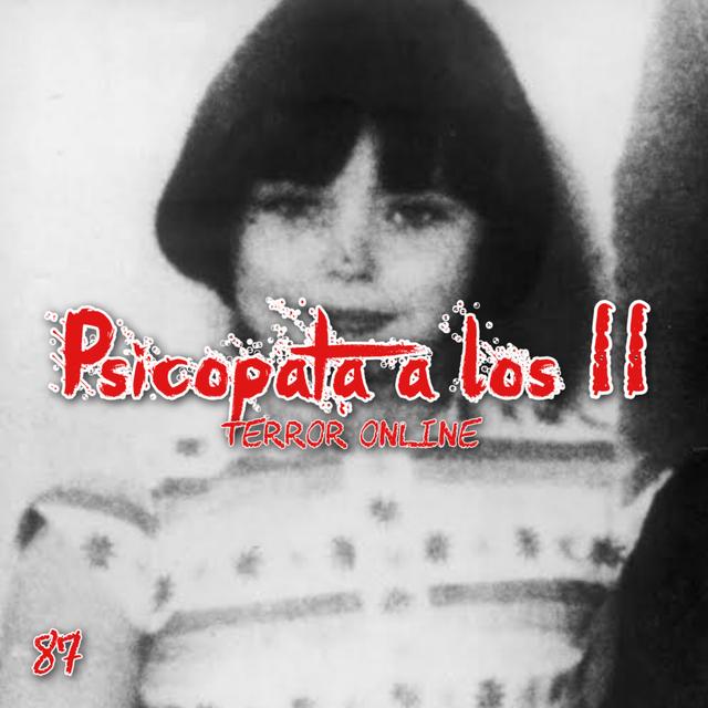 E87 - Psicopata a los 11 - podcast episode cover